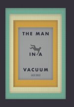 Man in a Vacuum