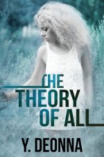 The Theory Of All: The Virtuous Trilogy