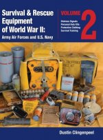 Survival & Rescue Equipment of World War II-Army Air Forces and U.S. Navy Vol.2