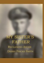 My Sister's Father: Reclaiming Andre'