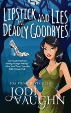 Lipstick and Lies and Deadly Goodbyes