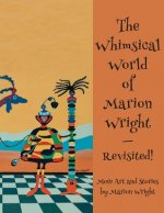 Whimsical World of Marion Wright--Revisited!