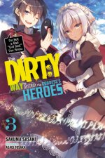Dirty Way to Destroy the Goddess's Heroes, Vol. 3 (light novel)