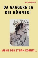 Da gaggern ja die Hühner!