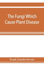 fungi which cause plant disease