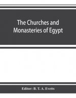 churches and monasteries of Egypt and some neighbouring countries, attributed to Abû Ṣâliḥ, the Armenian