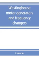 Westinghouse motor generators and frequency changers