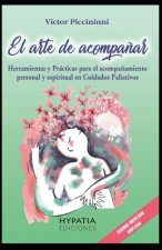 El Arte de Acompa?ar: Herramientas para el Acompa?amiento Personal y Espiritual en cuidados paliativos y fin de vida