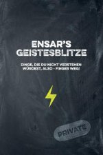 Ensar's Geistesblitze - Dinge, die du nicht verstehen würdest, also - Finger weg! Private: Cooles Notizbuch ca. A5 für alle Männer 108 Seiten mit Punk