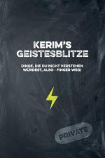 Kerim's Geistesblitze - Dinge, die du nicht verstehen würdest, also - Finger weg! Private: Cooles Notizbuch ca. A5 für alle Männer 108 Seiten mit Punk