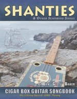 Shanties and Other Seafaring Songs Cigar Box Guitar Songbook: A Collection of 38 Traditional Sea Songs Arranged for 3-string Open G GDG