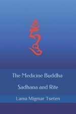 The Medicine Buddha Sadhana and Rite