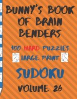 Bunnys Book of Brain Benders Volume 26 100 Hard Sudoku Puzzles Large Print: (cpll.0333)