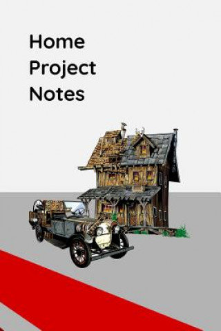 Home Project Notes