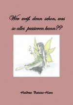 Wer weiß denn schon, was so alles passieren kann??
