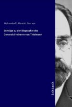 Beiträge zu der Biographie des Generals Freiherrn von Thielmann