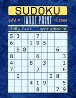 Sudoku 100 Large Print Puzzles Level Easy: Puzzle Book for Adults. Easy Level. Answers Are Included.