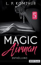 MAGIC Airman 5: Enthüllung - BDSM Erotik