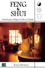 Feng Shui. Armonía para el hogar, la vida y el trabajo