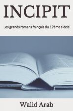 Incipit: Les grands romans français du 19?me si?cle