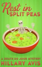 Rest In Split Peas: A Death du Jour Mystery #2