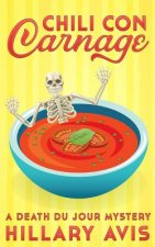 Chili con Carnage: A Death du Jour Mystery #3