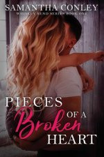 Pieces of a Broken Heart: Whiskey Bend Series Book One