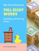 My First Practice Full Sight Words Reading and Writing books: Easy to teach your child to read, write, tracing with cute pictures CVC, Rhyming and Sig