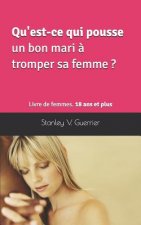 Qu'est-ce qui pousse un bon mari ? tromper sa femme ?: Livre de femmes. 18 ans et plus