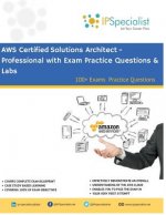 AWS Certified Solutions Architect - Professional Complete Study Guide: 100+ Exam Practice Questions