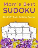 Mom's Best Sudoku: 200 EASY Brain Building Puzzles