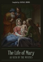 Life of Mary As Seen By the Mystics