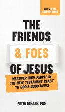 Friends and Foes of Jesus