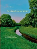 Sie ist doch meine Mutter