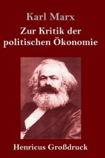 Zur Kritik der politischen OEkonomie (Grossdruck)