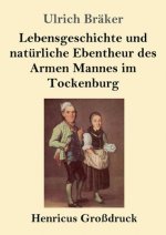 Lebensgeschichte und naturliche Ebentheur des Armen Mannes im Tockenburg (Grossdruck)