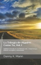 Trilogia de Alguien Como Tu, Vol. I