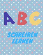 ABC Schreiben lernen: Alphabet schreiben lernen mit Druckschrift