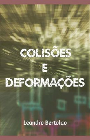 Colis?es e Deformaç?es