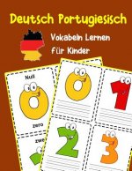 Deutsch Portugiesisch Vokabeln Lernen für Kinder: 200 basisch wortschatz und grammatik vorschulkind kindergarten 1. 2. 3. Klasse