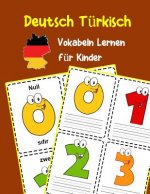 Deutsch Türkisch Vokabeln Lernen für Kinder: 200 basisch wortschatz und grammatik vorschulkind kindergarten 1. 2. 3. Klasse