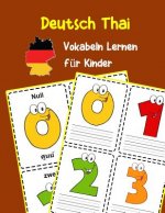 Deutsch Thai Vokabeln Lernen für Kinder: 200 basisch wortschatz und grammatik vorschulkind kindergarten 1. 2. 3. Klasse
