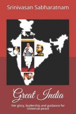 Great India: Her glory, leadership and guidance for Universal peace