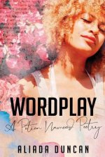 Wordplay: A Potion Named Poetry