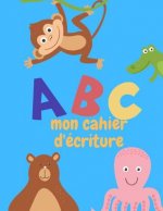 ABC mon cahier d'écriture