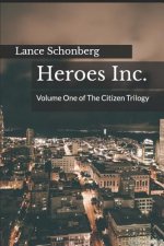 Heroes Inc.: Volume One of The Citizen Trilogy