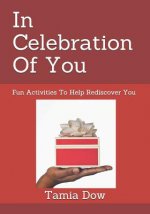 In Celebration Of You: Fun Activities To Help Rediscover You