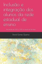 Inclus?o e integraç?o dos alunos da rede estadual de ensino: No período de 2010 a 2012 no estado de S?o Paulo