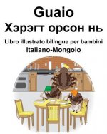 Italiano-Mongolo Guaio/Хэрэгт орсон нь Libro illustrato bilingue per bam