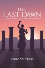 The Last Dawn: A historical romance in the Roman Republic